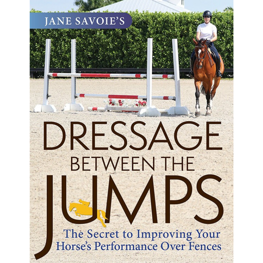 Dressage Between the Jumps - Sagebrush Tack